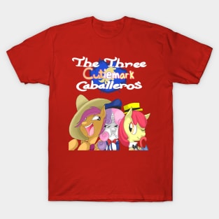 The Three Cutie Mark Caballeros! T-Shirt